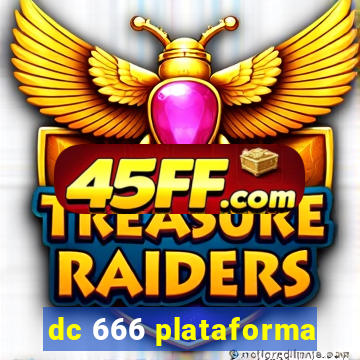 dc 666 plataforma